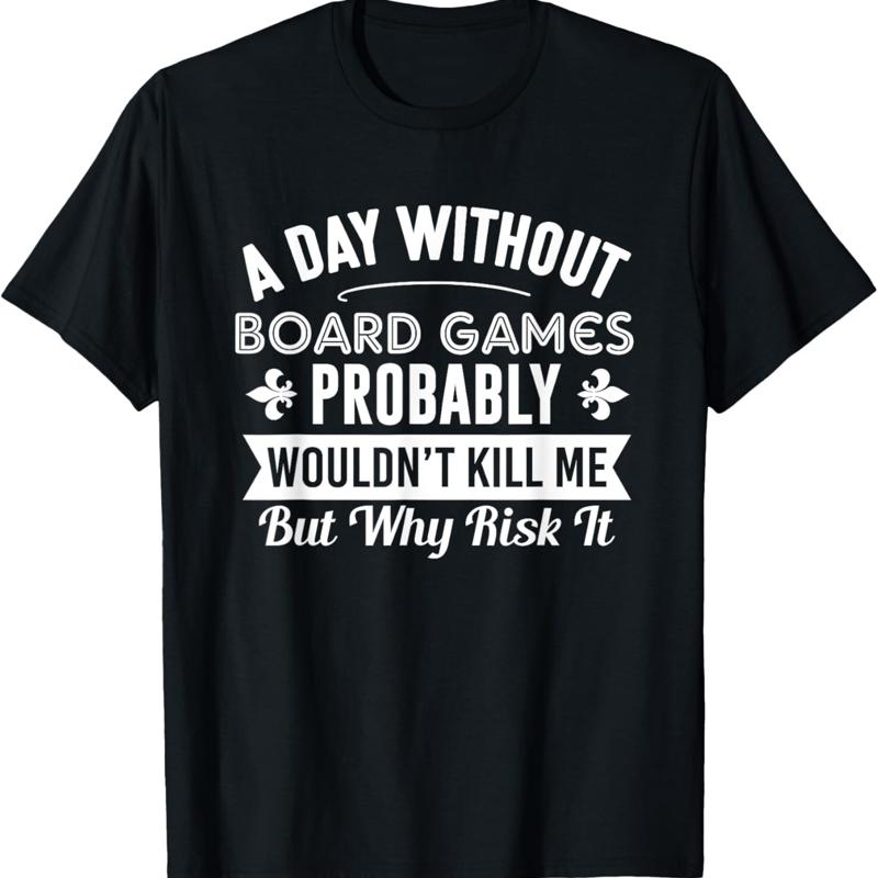 Board Game Print - 面白いボードゲーム T シャツ A Day Without